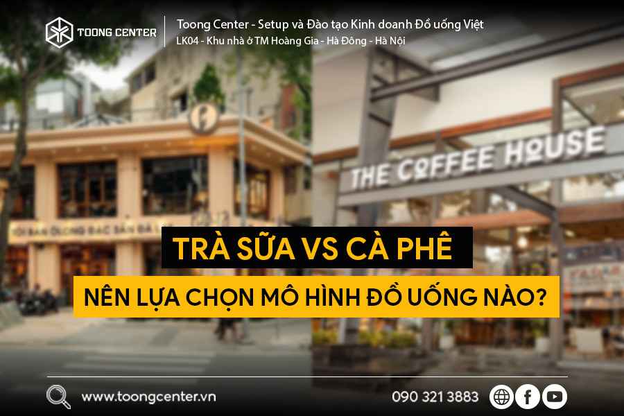 Trà sữa vs cà phê: nên lựa chọn mô hình đồ uống nào?